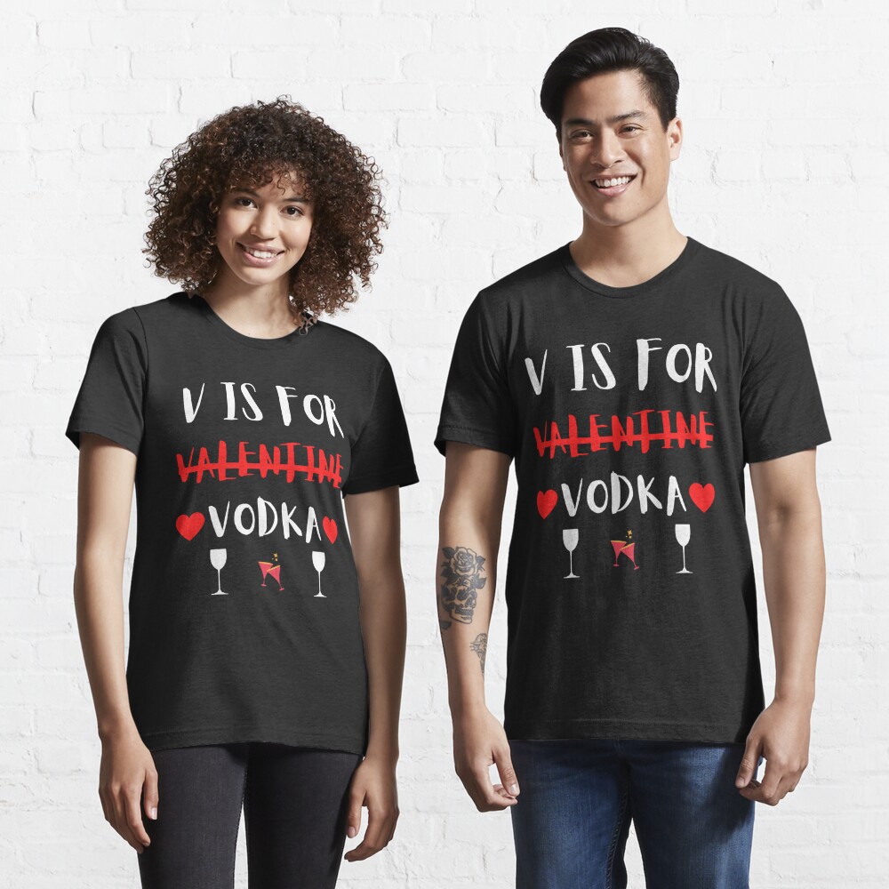 Discover V Is For Valentine Vodka | Essential T-Shirt 