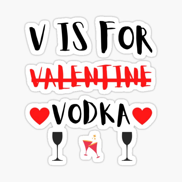 V is for Vodka not Valentine funny anti love T-Shirt