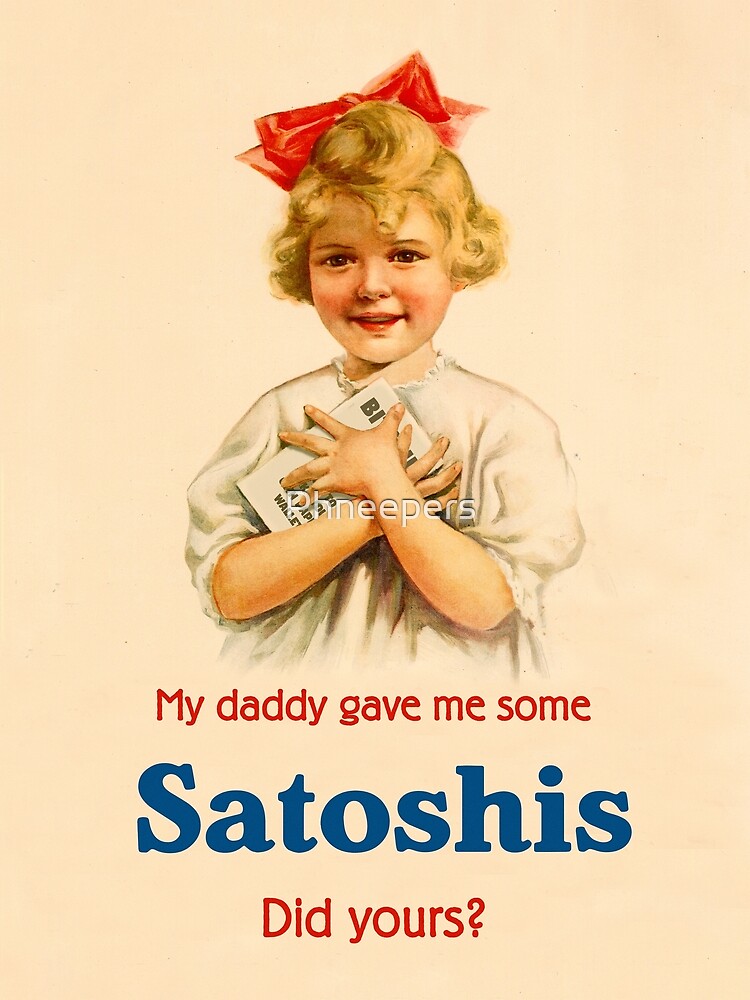 Discover Bitcoin - My Daddy Gave Me Some Satoshis, Did Yours? Premium Matte Vertical Poster