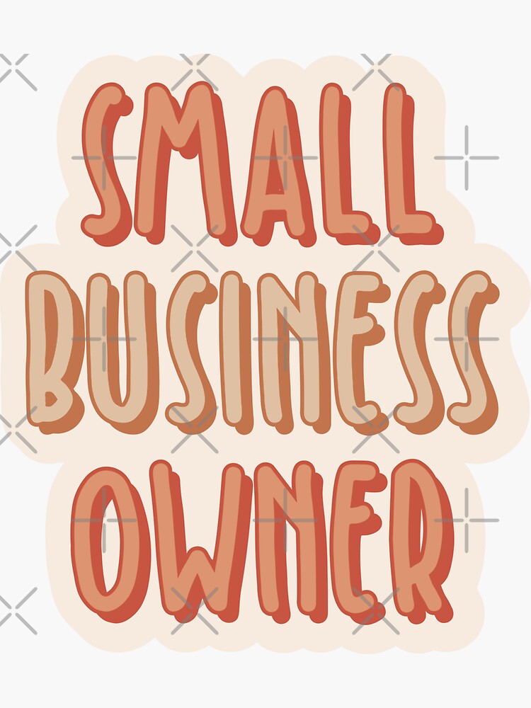 Thumbnail 3 of 3, Sticker, Small Business Owner, Saying designed and sold by Artestygraphic.