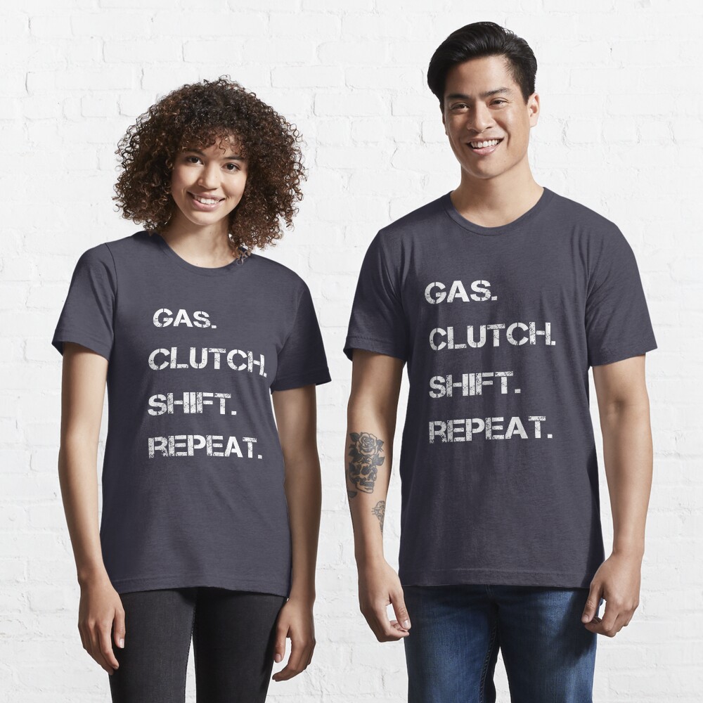 gas clutch shift repeat shirt