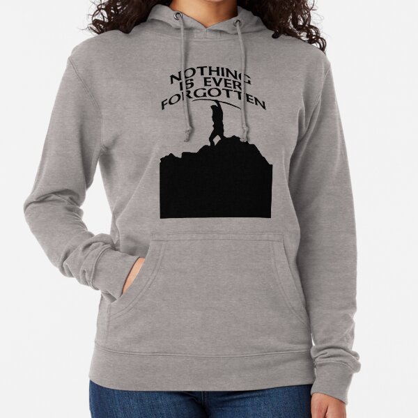 Nothing's forgotten. Nothing is ever forgotten Lightweight Hoodie