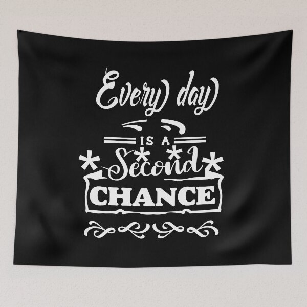 Item preview,  EveryDay is A Second Chance-White text designed and sold by alayal57.