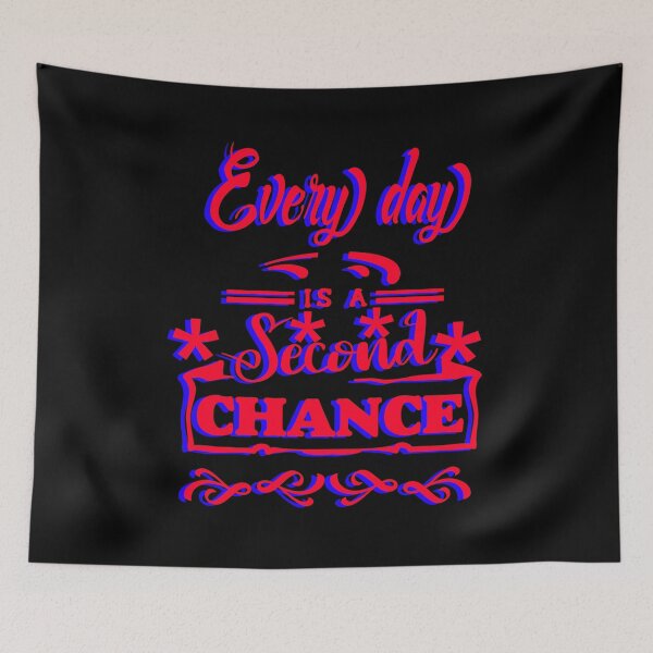 Item preview, EveryDay is A Second Chance-red blue  text designed and sold by alayal57.