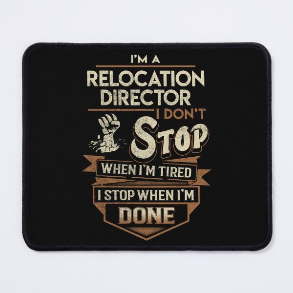 Item preview, Relocation Director T Shirt - I Stop When Done Job Gift Item Tee designed and sold by natalinedk.