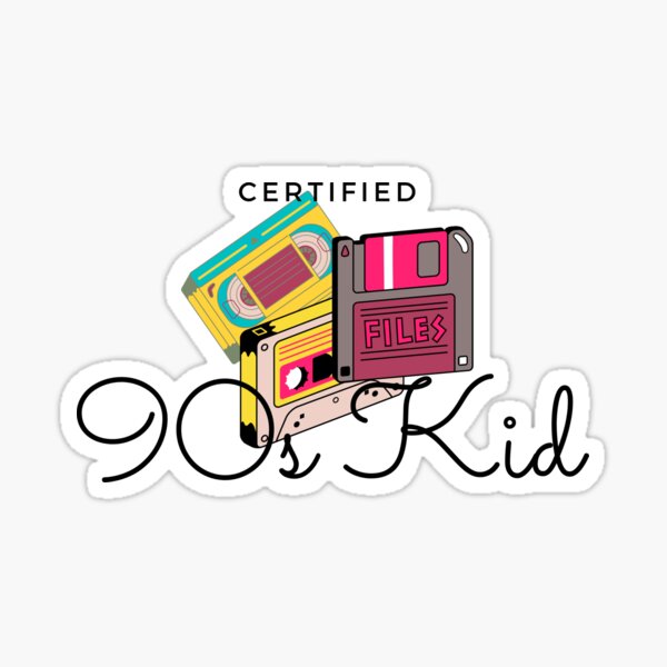 Certified 90s Kid Sticker For Sale By Belmari24 Redbubble