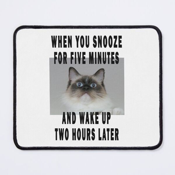 Item preview, when you snooze for five minutes and wake up two hours later. designed and sold by GOLDFAMILYSHOP.