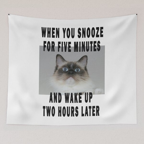 Item preview, when you snooze for five minutes and wake up two hours later. designed and sold by GOLDFAMILYSHOP.
