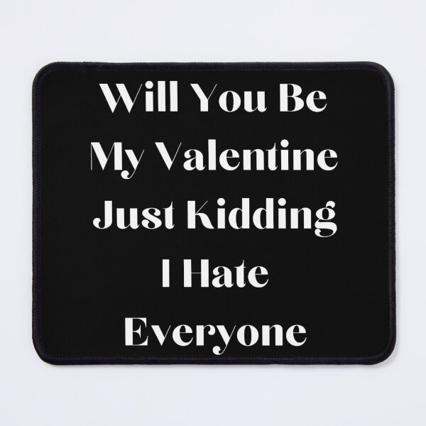 Item preview, Valentine Just Kidding I Hate Everyone designed and sold by CreativeTshirt1.