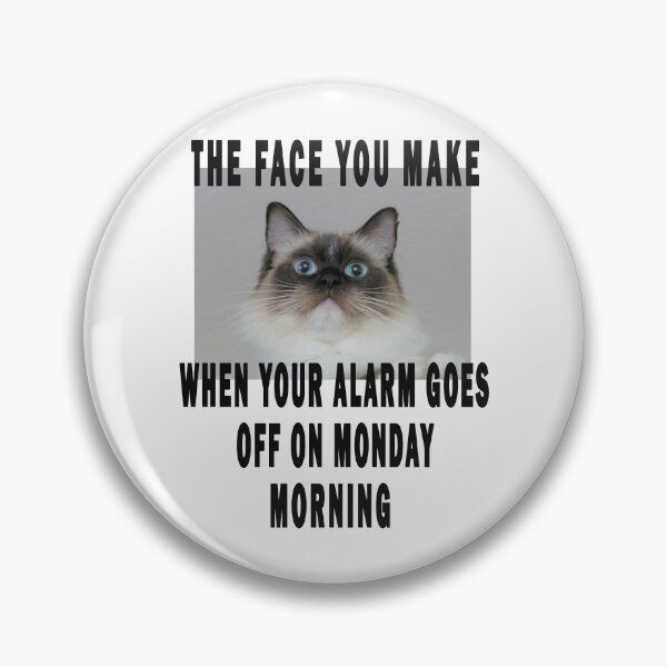 Item preview, THE FACE YOU MAKE WHEN YOUR ALARM GOES OFF ON MONDAY MORNING designed and sold by GOLDFAMILYSHOP.