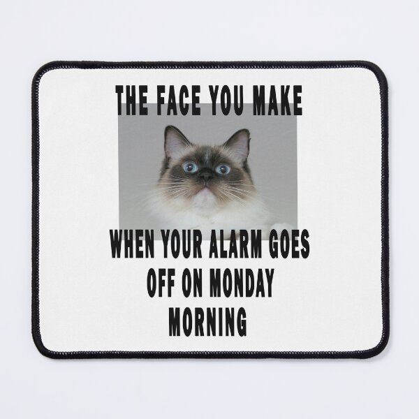 Item preview, THE FACE YOU MAKE WHEN YOUR ALARM GOES OFF ON MONDAY MORNING designed and sold by GOLDFAMILYSHOP.