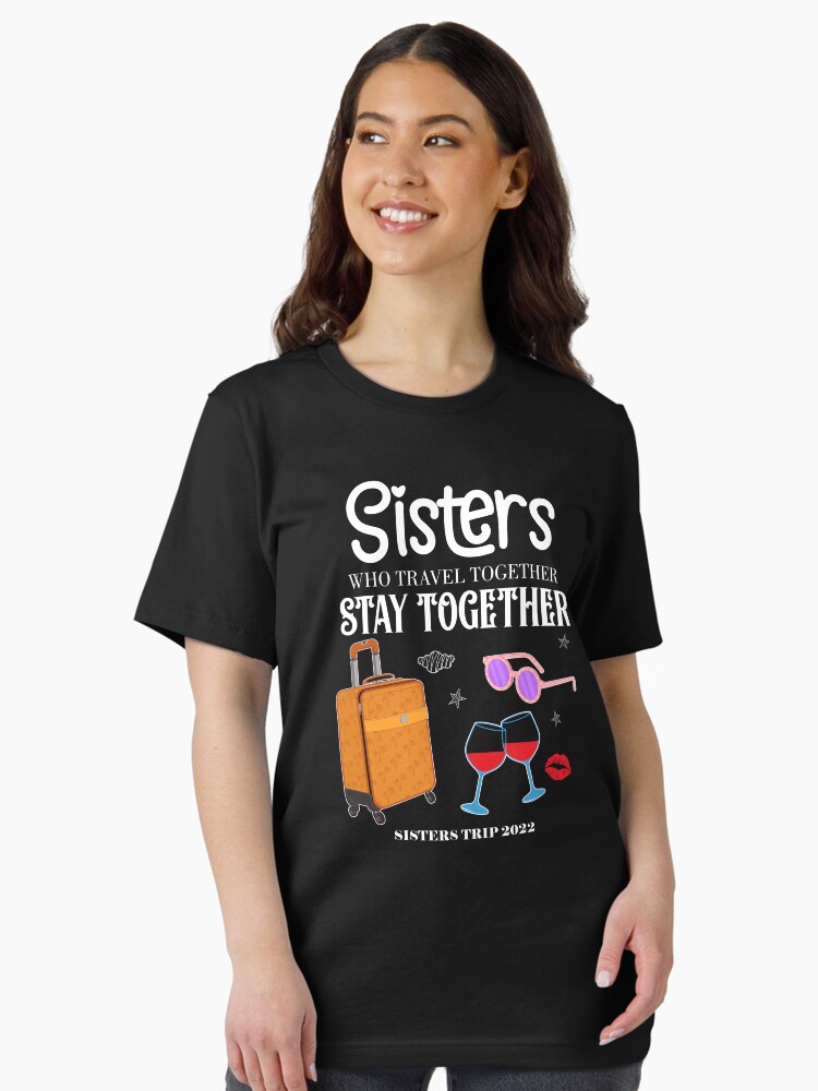 Travel Together Girls Vacation Sisters Trip 2022 print Essential T-Shirt