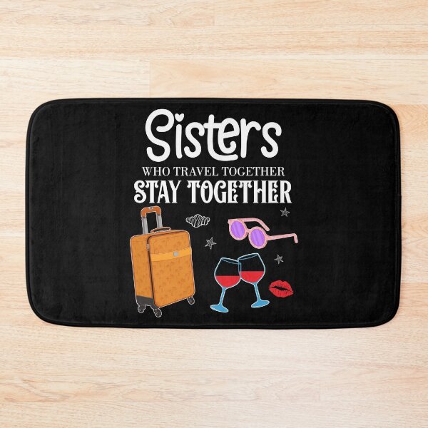 Item preview, Travel Together Girls Vacation Sisters Trip product designed and sold by jakehughes2015.