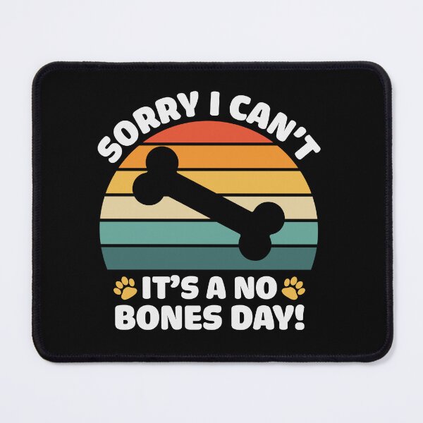 Item preview, Sorry I can't it's a no bones day designed and sold by pnkpopcorn.
