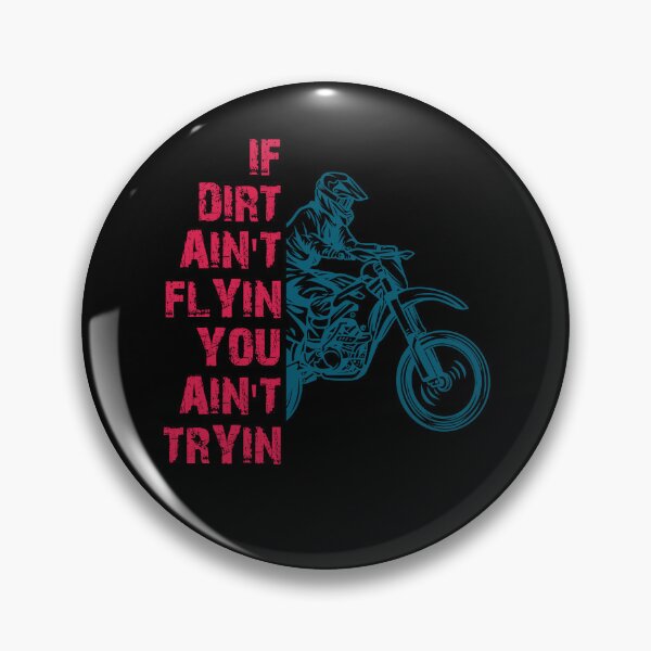 Artikelvorschau, Wenn Schmutz nicht fliegt, versuchen Sie nicht lustiges Dirt Bike Motorrad entworfen und verkauft von Dressed For Duty.