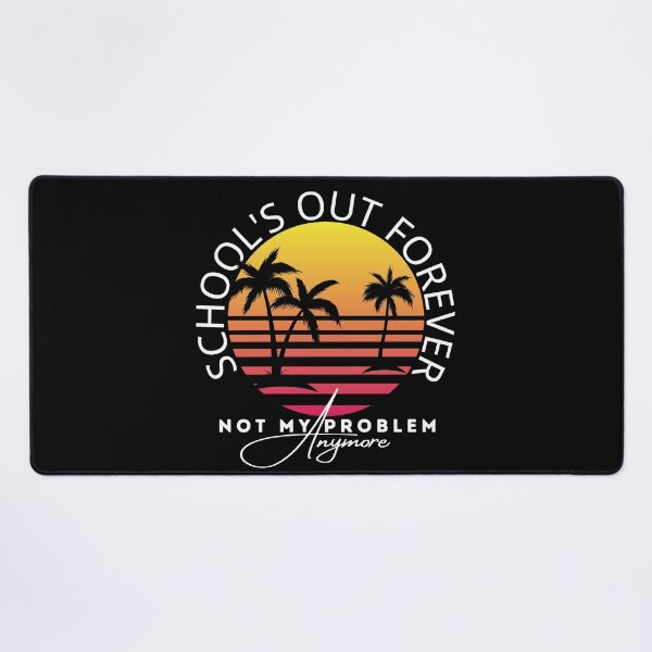 Item preview, Schools Out Forever Not My Problem Anymore Teacher designed and sold by MiJeDesigns.
