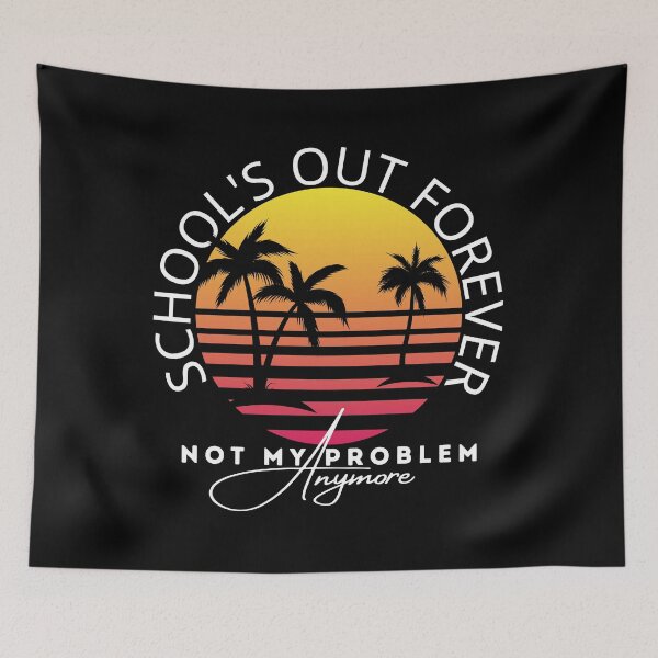 Item preview, Schools Out Forever Not My Problem Anymore Teacher designed and sold by MiJeDesigns.
