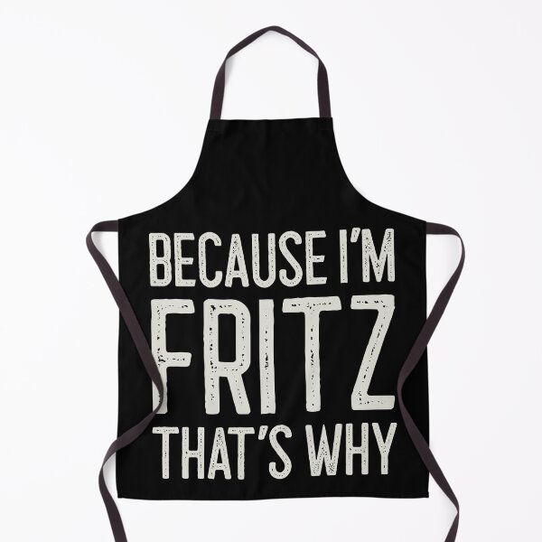 Item preview, Because I’m Fritz That’s Why Funny Personalized Name designed and sold by MariosNydras.
