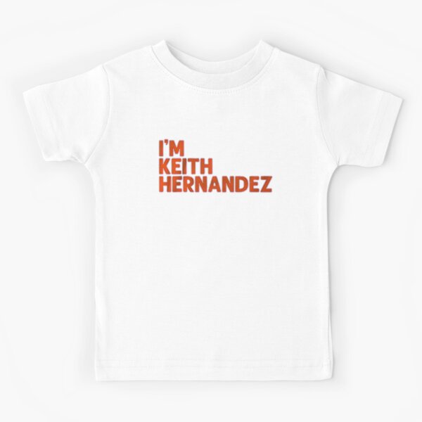 I'm Keith Hernandez Kids T-Shirt for Sale by Simo-Sam