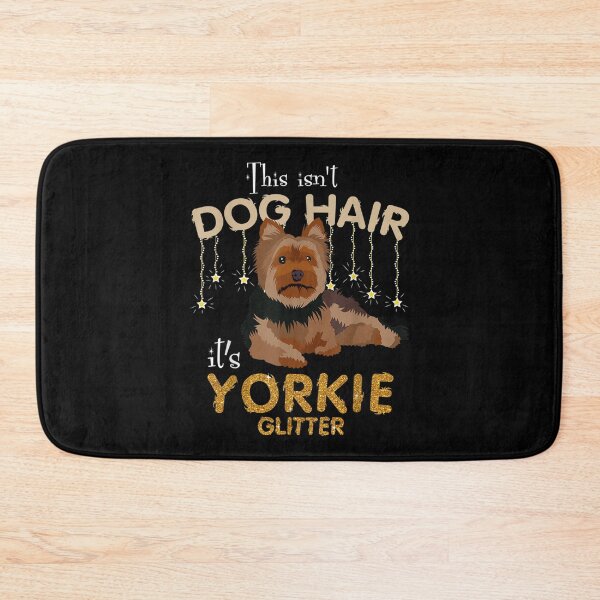 Item preview, This Isn't Dog Hair It's Yorkie Glitter  designed and sold by mchargue12.