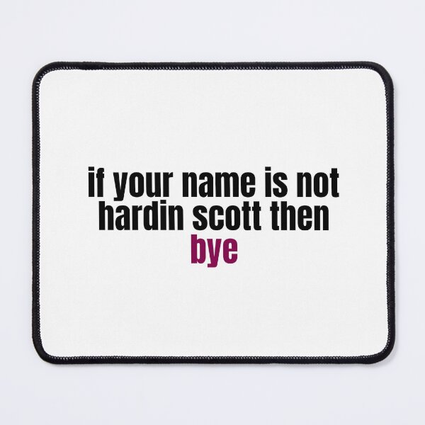 Item preview, if your name is not hardin scott then bye designed and sold by alanaf1.