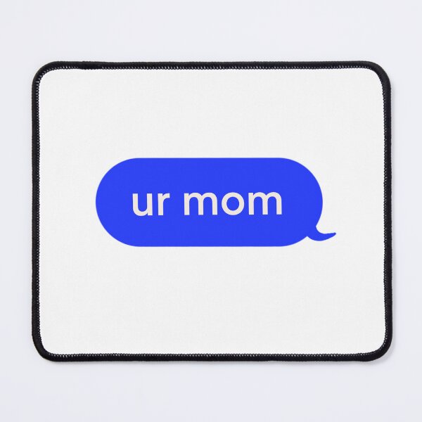 Item preview, “Ur mom” funny text designed and sold by EvaGracesArt.