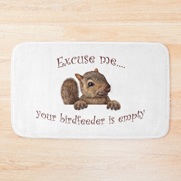 Item preview, Excuse me your birdfeeder is empty designed and sold by GoneFre.