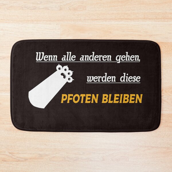 Item preview, Wenn alle anderen gehen, werden diese Pfoten bleiben designed and sold by dimotz182.