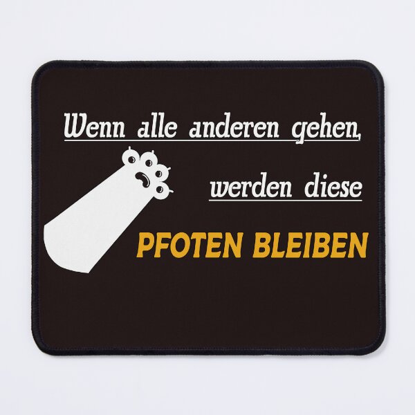 Item preview, Wenn alle anderen gehen, werden diese Pfoten bleiben designed and sold by dimotz182.
