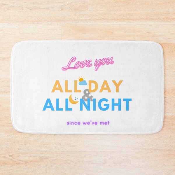 Item preview, Love you All Day & All Night since we've met designed and sold by Dreamy-girl.