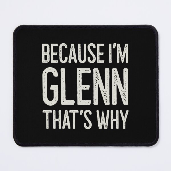 Item preview, Because I’m Glenn That’s Why Funny Personalized Name designed and sold by MariosNydras.