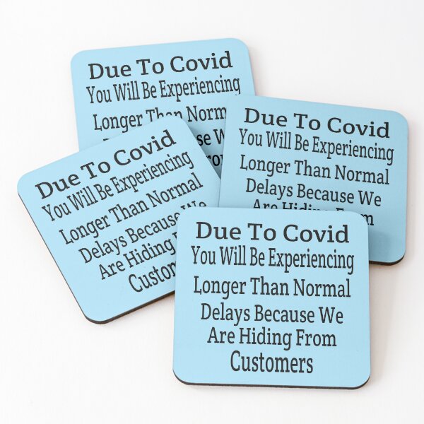 Item preview, Due To Covid You Will Be Experiencing Longer Than Normal Delays Because We Are Hiding From Customers designed and sold by MottoDigging.