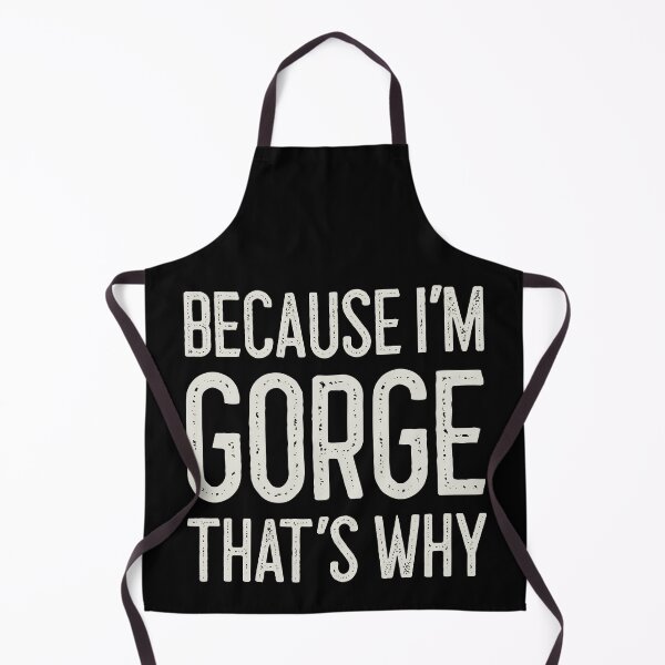 Item preview, Because I’m Gorge That’s Why Funny Personalized Name designed and sold by MariosNydras.