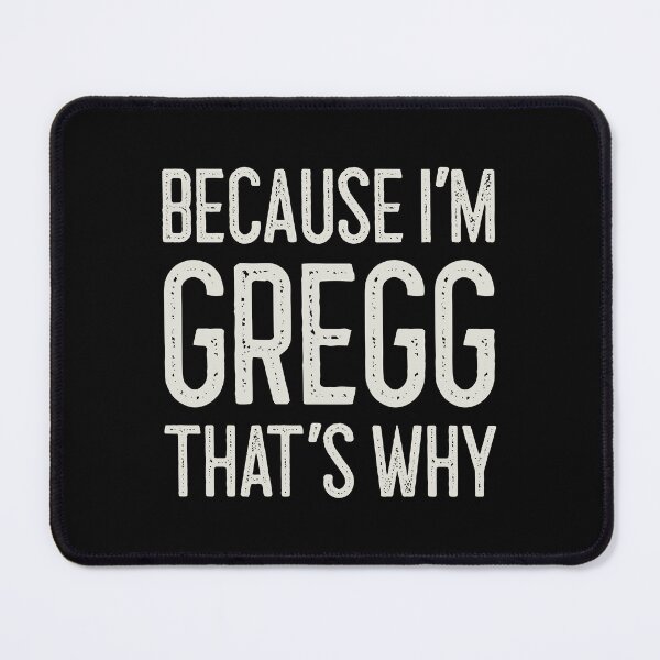 Item preview, Because I’m Gregg That’s Why Funny Personalized Name designed and sold by MariosNydras.