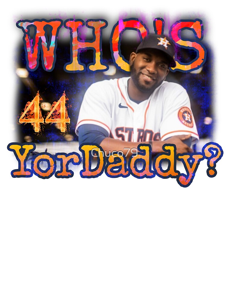 Yordan Alvarez Baseball Whoes Your Daddy Who's Yordaddy Unisex T