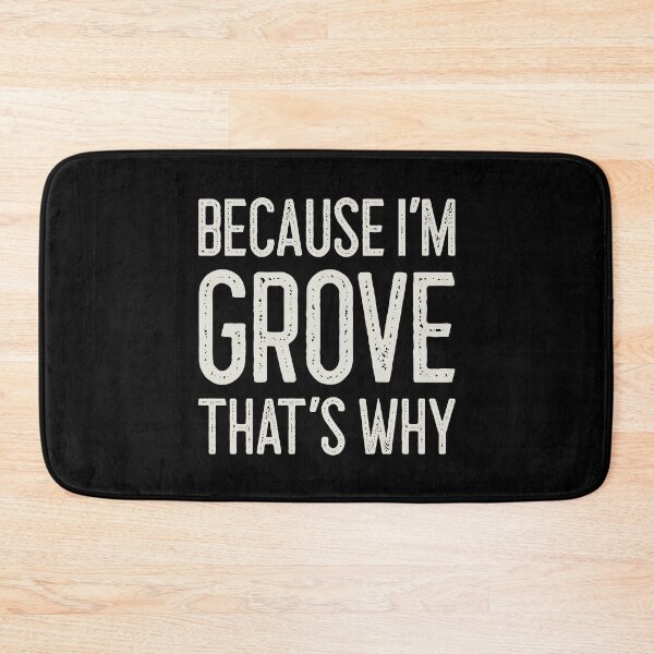 Item preview, Because I’m Grove That’s Why Funny Personalized Name designed and sold by MariosNydras.