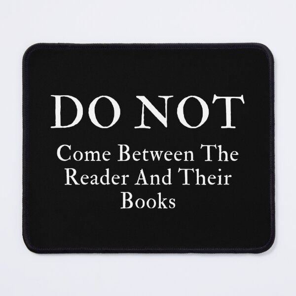Item preview, DO NOT Come Between The Reader And Their Books designed and sold by TheKnightWriter.