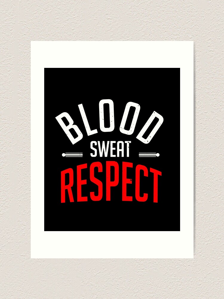 blood respect sweat