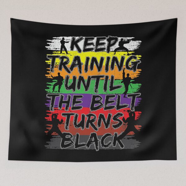 Item preview, Keep Training Until The Belt Turns Black Karate designed and sold by richardmatthew.