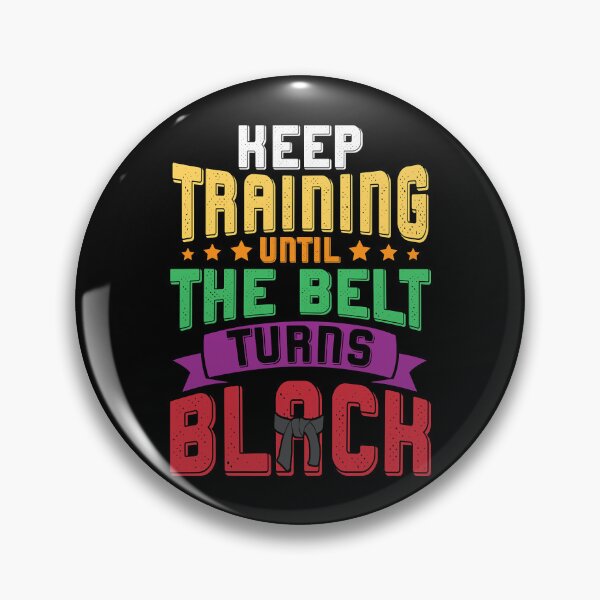 Item preview, Sigue entrenando hasta que el cinturón se vuelva negro Artes marciales de karate designed and sold by richardmatthew.