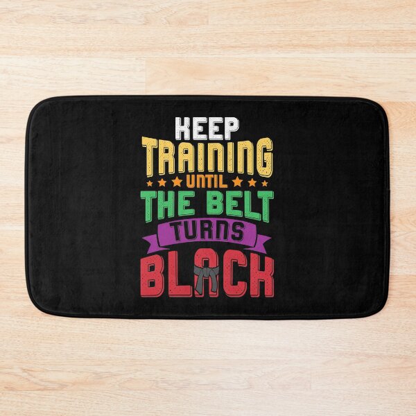 Item preview, Keep Training Until The Belt Turns Black Karate Martial Arts designed and sold by richardmatthew.
