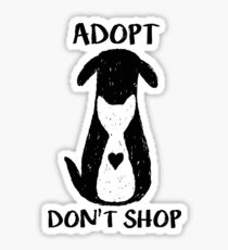 Adopt don't shop Sticker