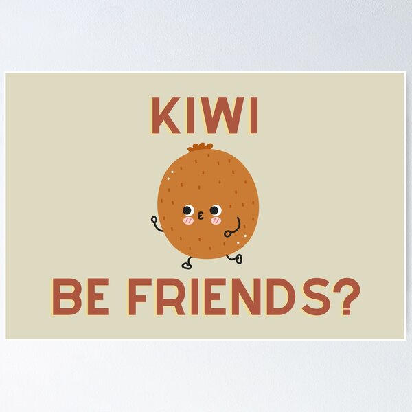 Item preview, Kiwi be friends designed and sold by D1ogo.