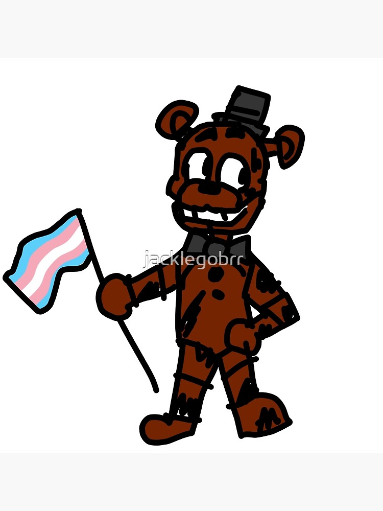 Withered Freddy says trans rights Poster for Sale by jacklegobrr