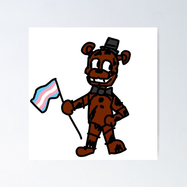 Withered Freddy says trans rights Poster for Sale by jacklegobrr