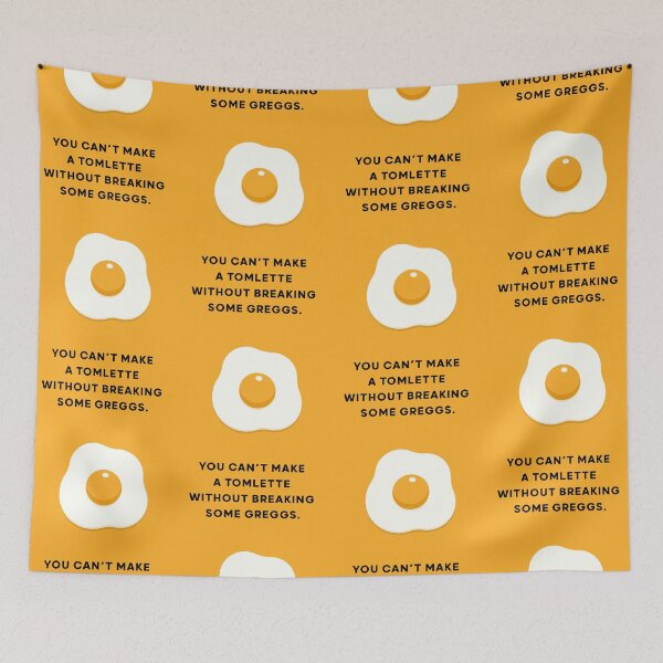 Item preview, You Can't Make a Tomlette Without Breaking Some Greggs designed and sold by Stephanie Baumer.