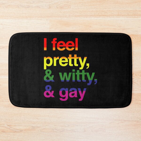 Item preview, Mens Womens I Feel Pretty And Witty And Gay designed and sold by MellieKessler22.