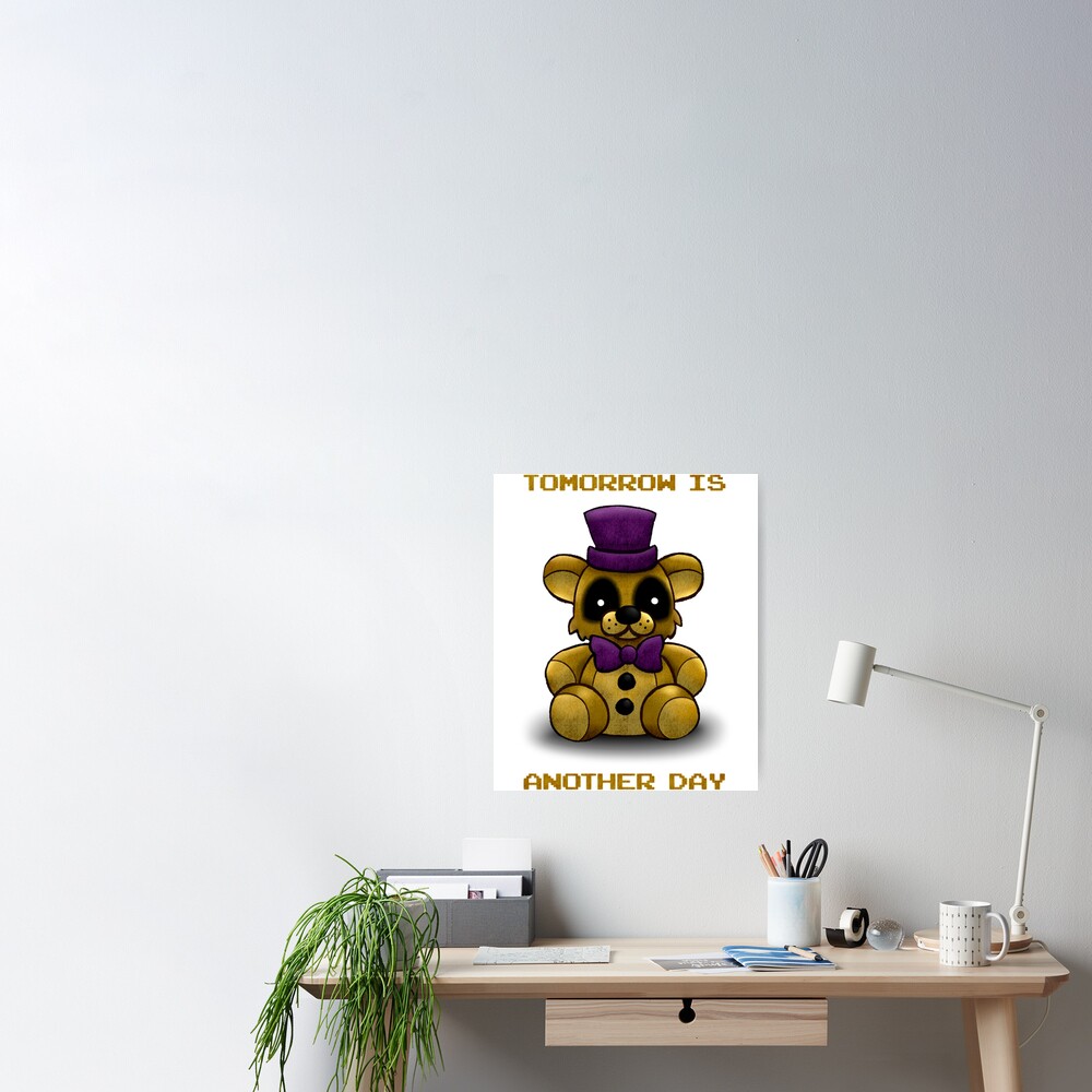 Tomorrow is another day - Fredbear FNAF  Art Print for Sale by Mintybatteo