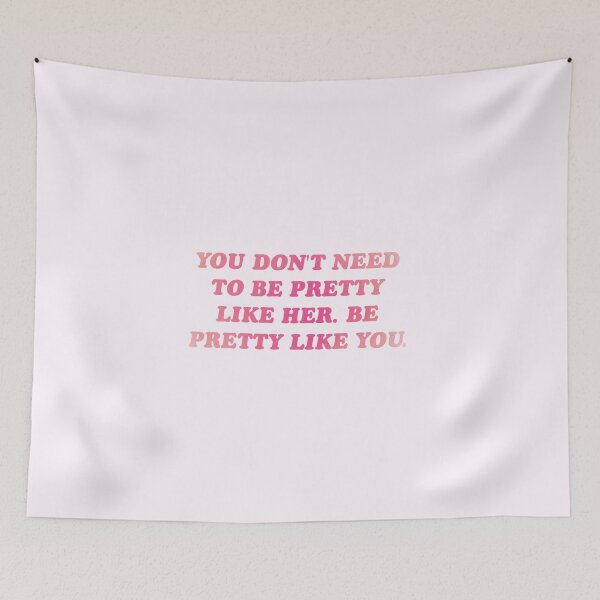 Item preview, You don't need to be pretty like her be pretty like you designed and sold by theaestheticco.