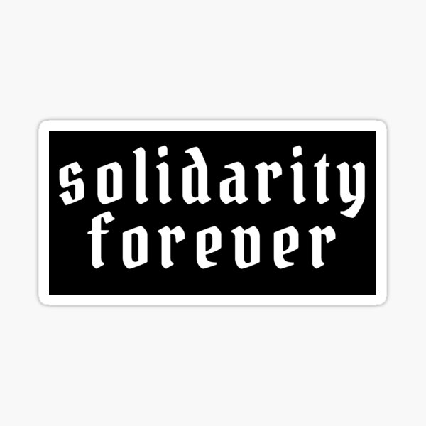 Item preview, solidarity forever designed and sold by StabbyCat.